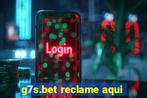 g7s.bet reclame aqui